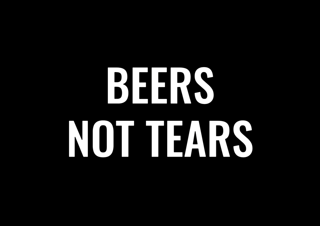 Beers not Tears
