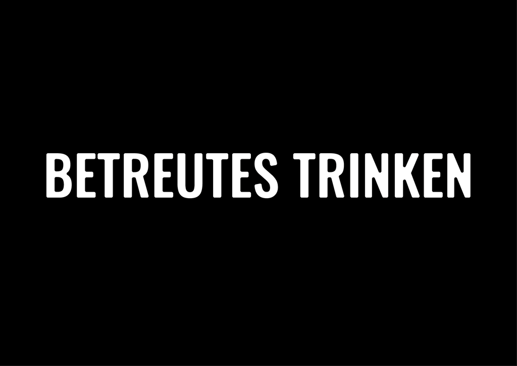 Betreutes Trinken