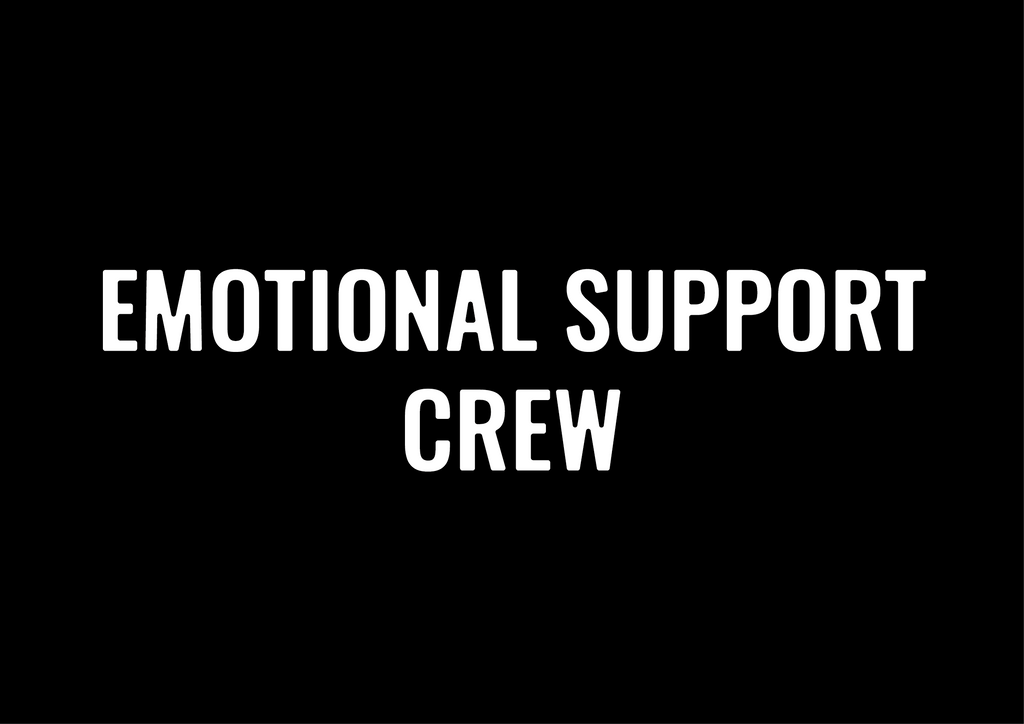 Emotional Support Crew
