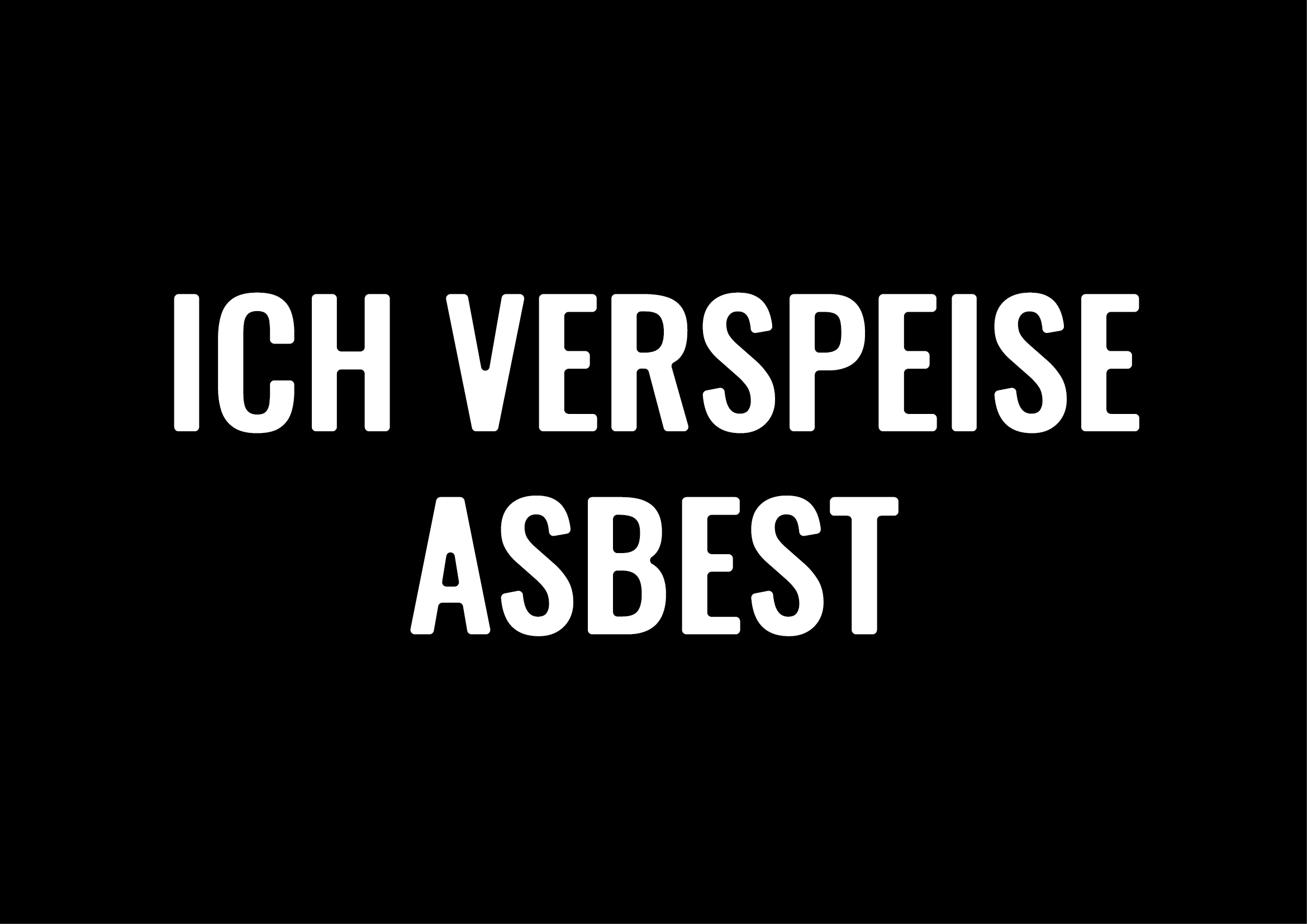 Ich Verspeise Asbest