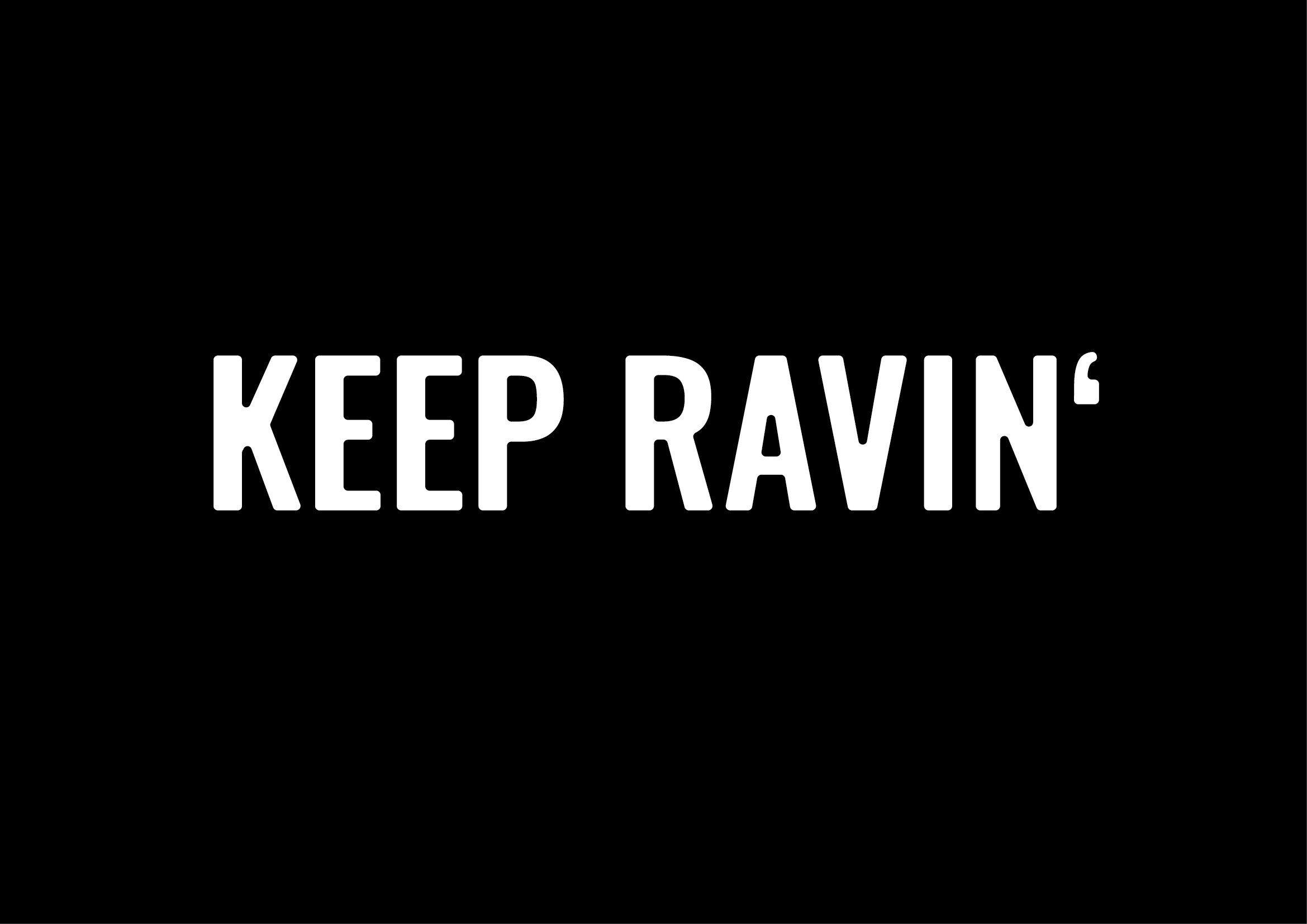 Keep Ravin'
